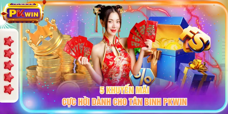 5 khuyến mãi cực hời dành cho tân binh PKWIN