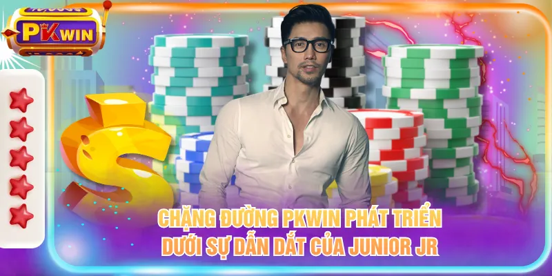 Chặng đường PKWIN phát triển dưới sự dẫn dắt của Junior JR