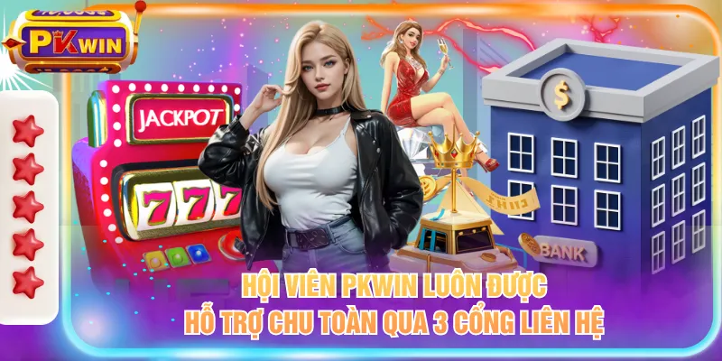 Hội viên PKWIN luôn được hỗ trợ chu toàn qua 3 cổng liên hệ