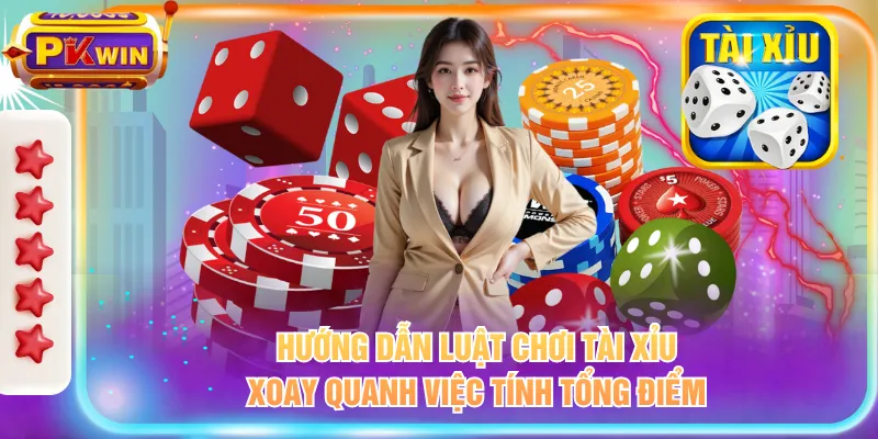 Hướng dẫn luật chơi Tài Xỉu xoay quanh việc tính tổng điểm
